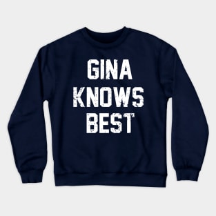 GINA KNOWS BEST Crewneck Sweatshirt